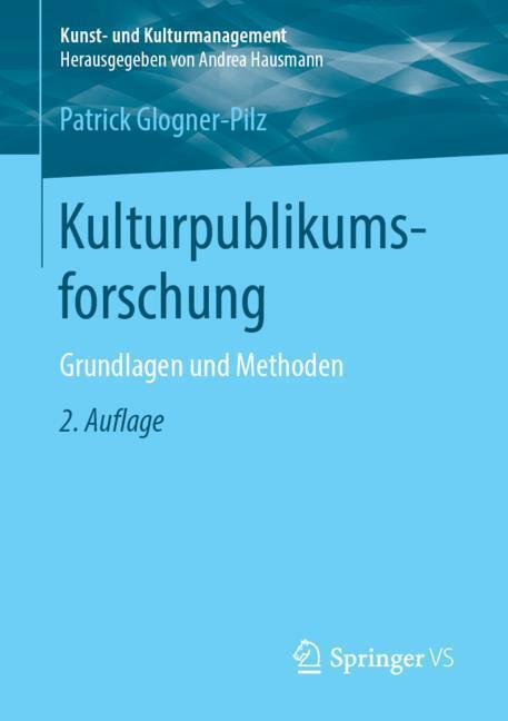 Cover: 9783658021474 | Kulturpublikumsforschung | Grundlagen und Methoden | Glogner-Pilz
