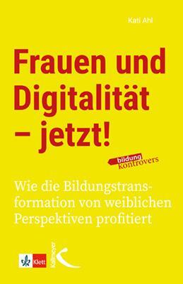 Cover: 9783772716447 | Frauen und Digitalität - jetzt! | Kati Ahl | Taschenbuch | Deutsch