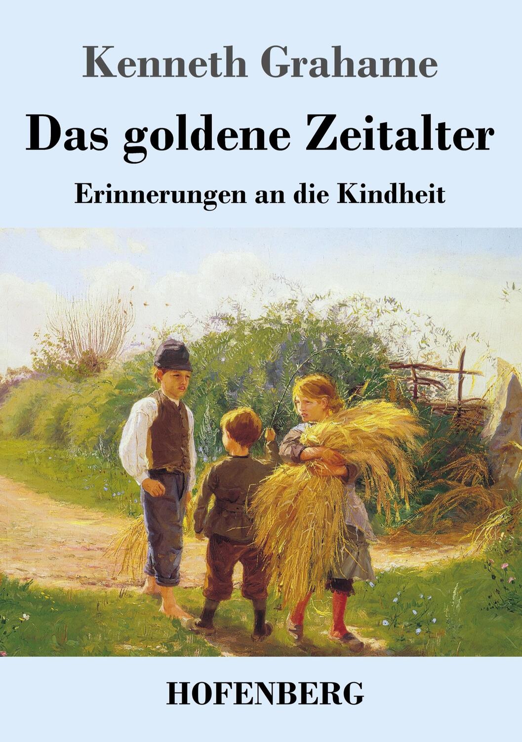 Cover: 9783743738300 | Das goldene Zeitalter | Erinnerungen an die Kindheit | Kenneth Grahame