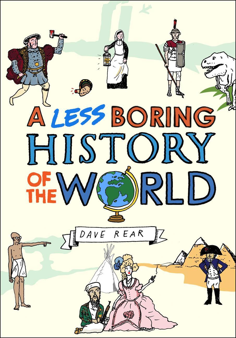 Cover: 9780224087025 | A Less Boring History of the World | Dave Rear | Buch | Gebunden