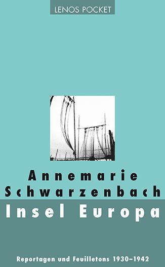 Cover: 9783857877179 | Insel Europa | Reportagen und Feuilletons 19301942 | Schwarzenbach