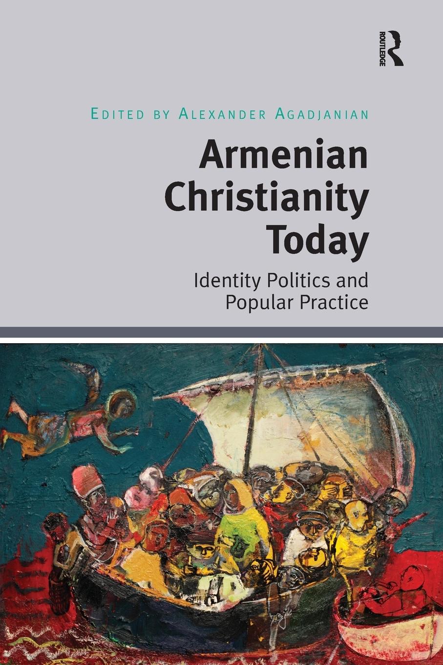 Cover: 9781138548879 | Armenian Christianity Today | Identity Politics and Popular Practice