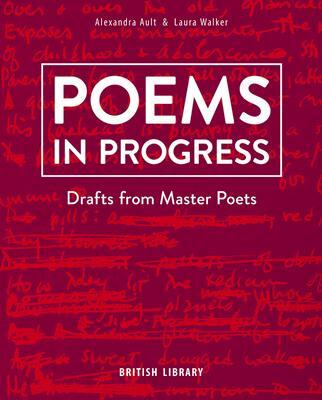 Cover: 9780712354660 | Poems in Progress | Drafts from Master Poets | Alexandra Ault (u. a.)