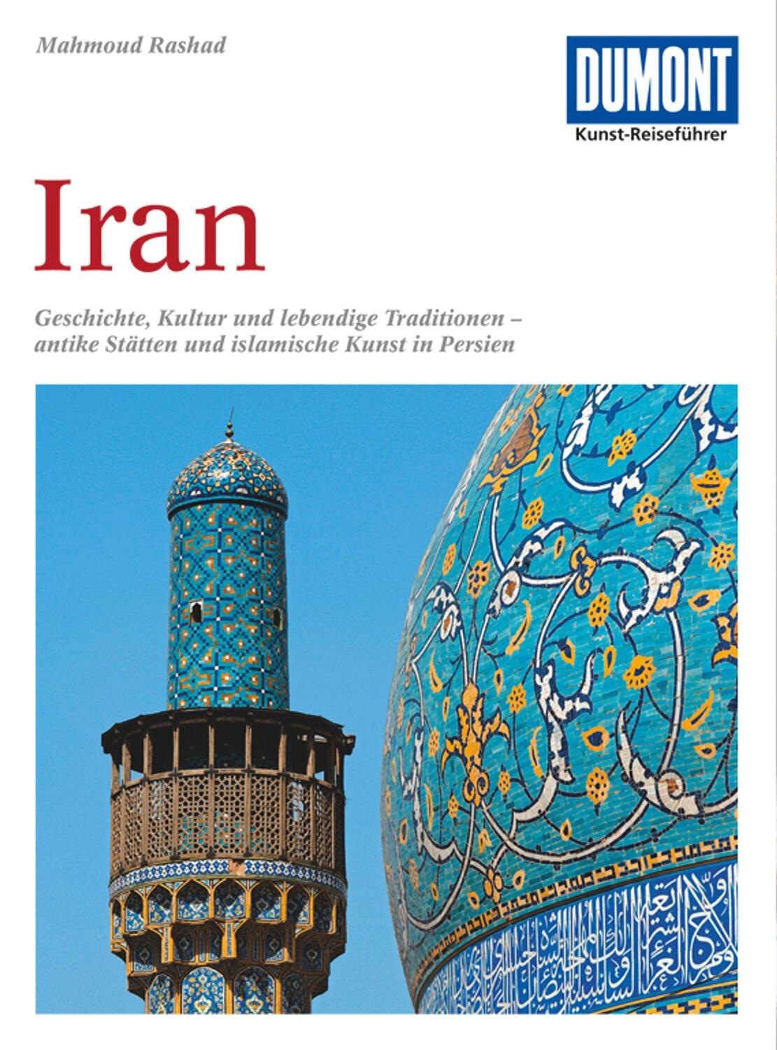 Cover: 9783770133857 | DuMont Kunst-Reiseführer Iran | Mahmoud Rashad | Taschenbuch | Deutsch