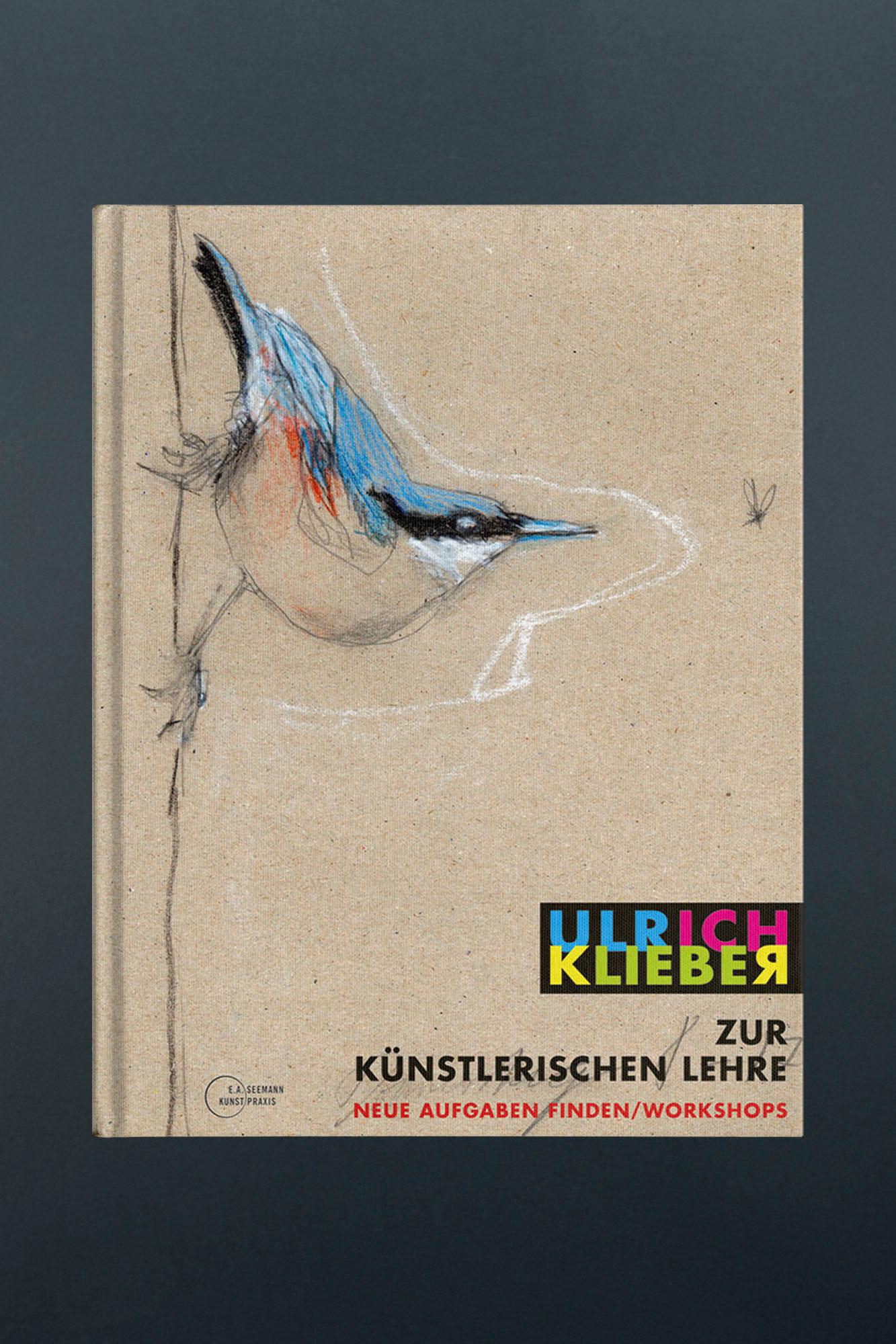 Bild: 9783865022639 | Zur künstlerischen Lehre | Neue Aufgaben finden / Workshops | Klieber