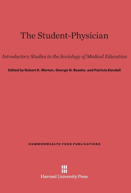 Cover: 9780674366824 | The Student-Physician | Robert K. Merton (u. a.) | Buch | Englisch