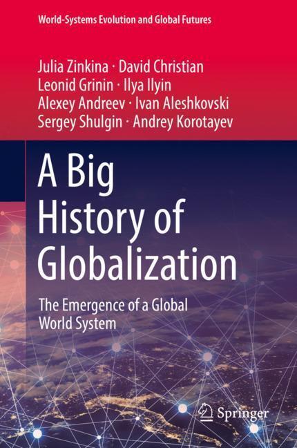 Cover: 9783030057060 | A Big History of Globalization | Julia Zinkina (u. a.) | Buch | XVIII