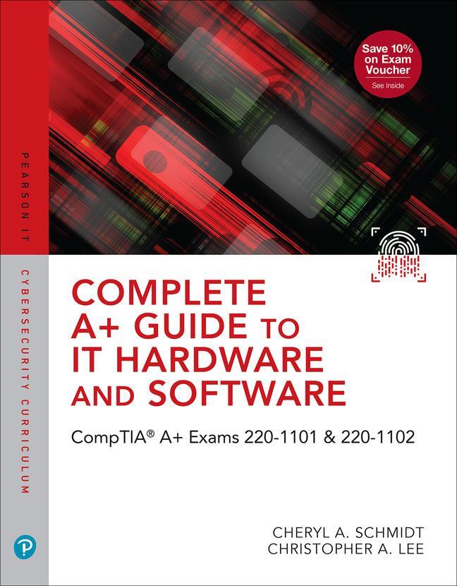 Cover: 9780137670444 | Complete A+ Guide to IT Hardware and Software | Cheryl Schmidt (u. a.)
