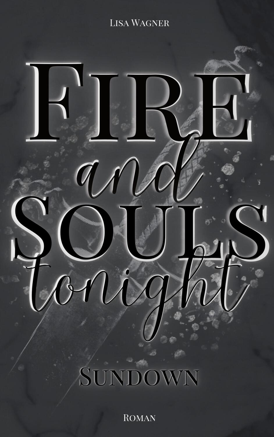 Cover: 9783757824174 | Fire and Souls tonight | Sundown | Lisa Wagner | Taschenbuch | 462 S.