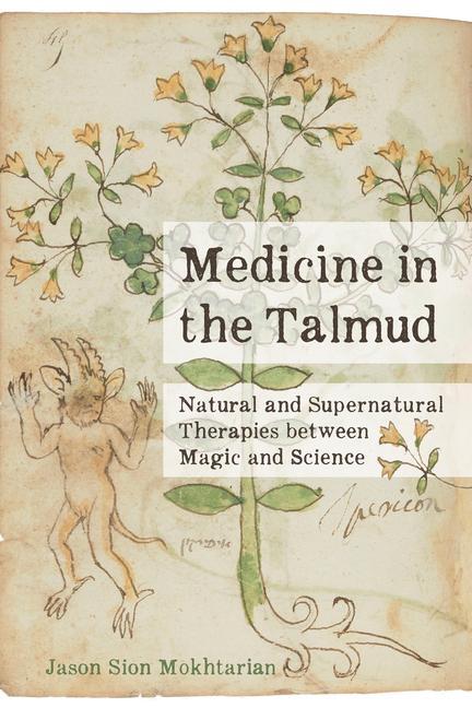 Cover: 9780520389410 | Medicine in the Talmud | Jason Sion Mokhtarian | Buch | Gebunden