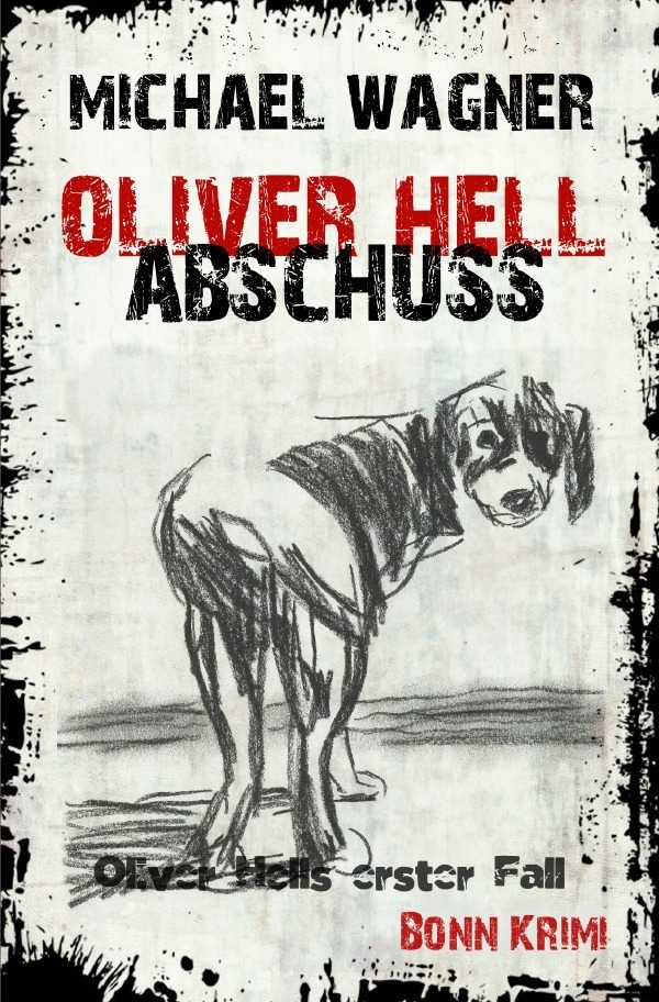 Cover: 9783745065480 | Oliver Hell - Abschuss | Bonn - Krimi: Oliver Hells erster Fall | Buch