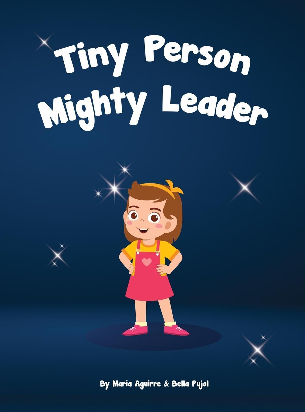 Cover: 9798986974217 | Tiny Person - Mighty Leader | Maria Aguirre (u. a.) | Buch | Englisch