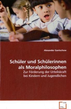 Cover: 9783639052640 | Schüler und Schülerinnen als Moralphilosophen | Alexander Gantschow