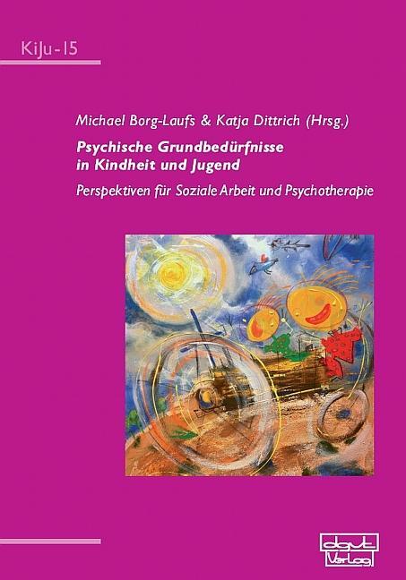Cover: 9783871599156 | Psychische Grundbedürfnisse in Kindheit und Jugend | Taschenbuch
