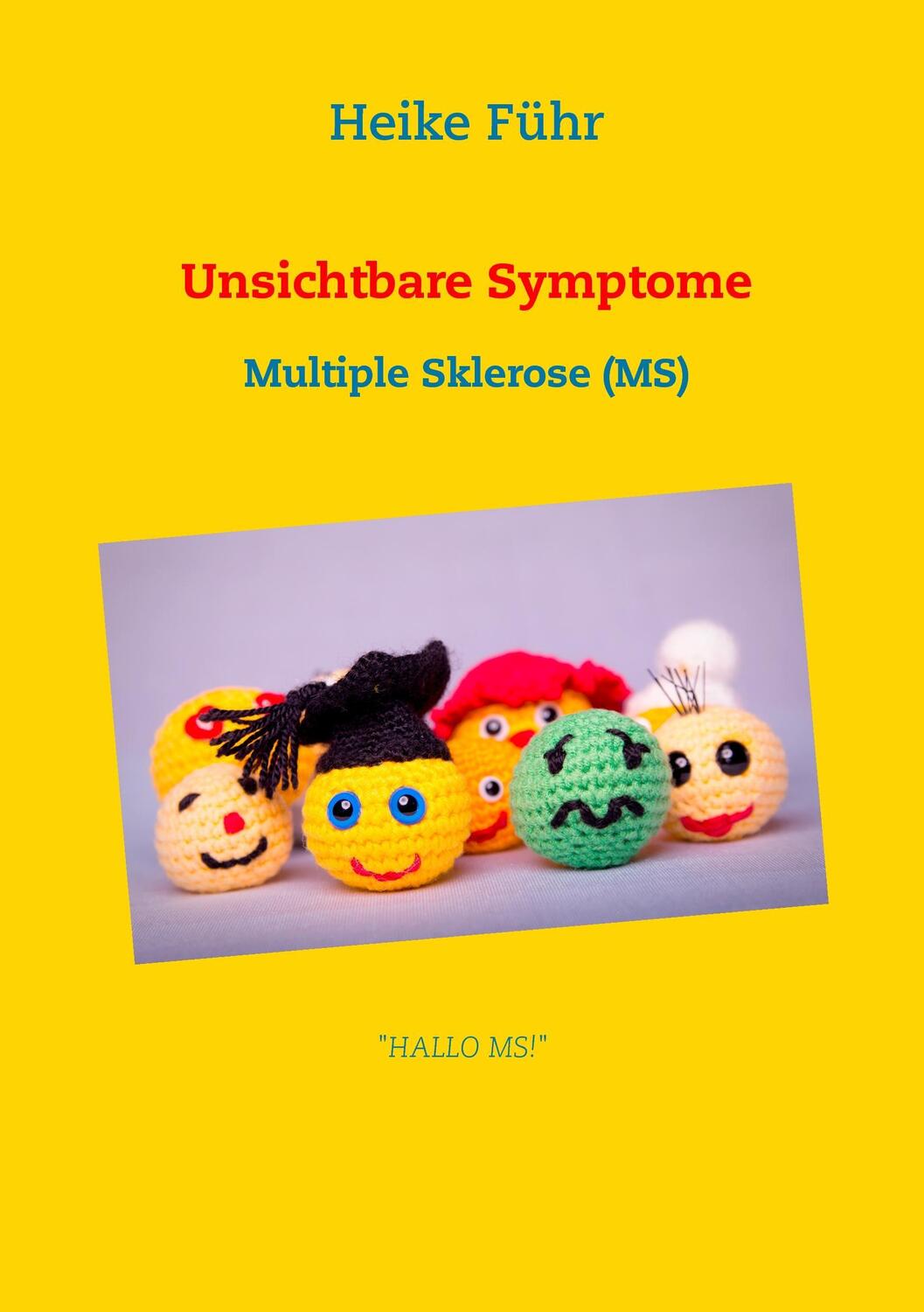 Cover: 9783734755644 | Unsichtbare Symptome | Multiple Sklerose (MS) | Heike Führ | Buch
