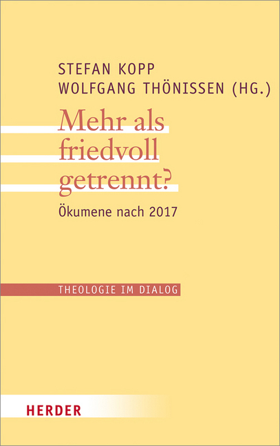 Cover: 9783451378621 | Mehr als friedvoll getrennt? | Ökumene nach 2017 | Stefan Kopp (u. a.)