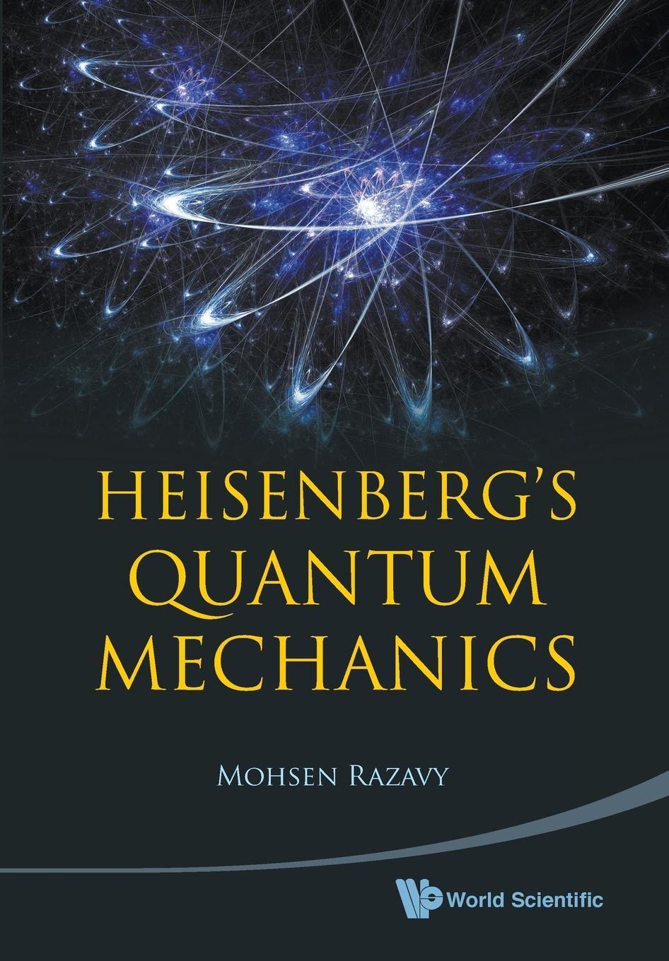 Cover: 9789814304115 | HEISENBERG'S QUANTUM MECHANICS | Mohsen Razavy | Taschenbuch | 2011