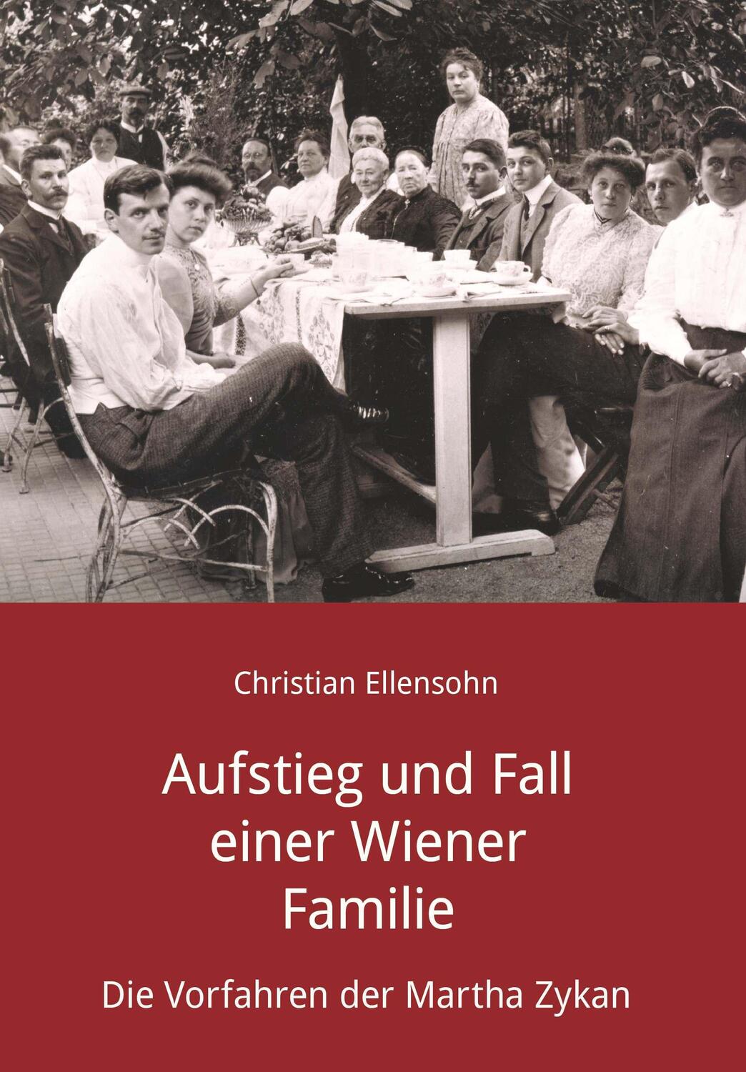 Cover: 9783991528739 | Aufstieg und Fall einer Wiener Familie | Christian Ellensohn | Buch