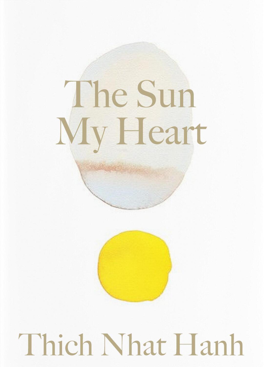 Cover: 9781946764706 | The Sun My Heart | The Companion to The Miracle of Mindfulness | Hanh