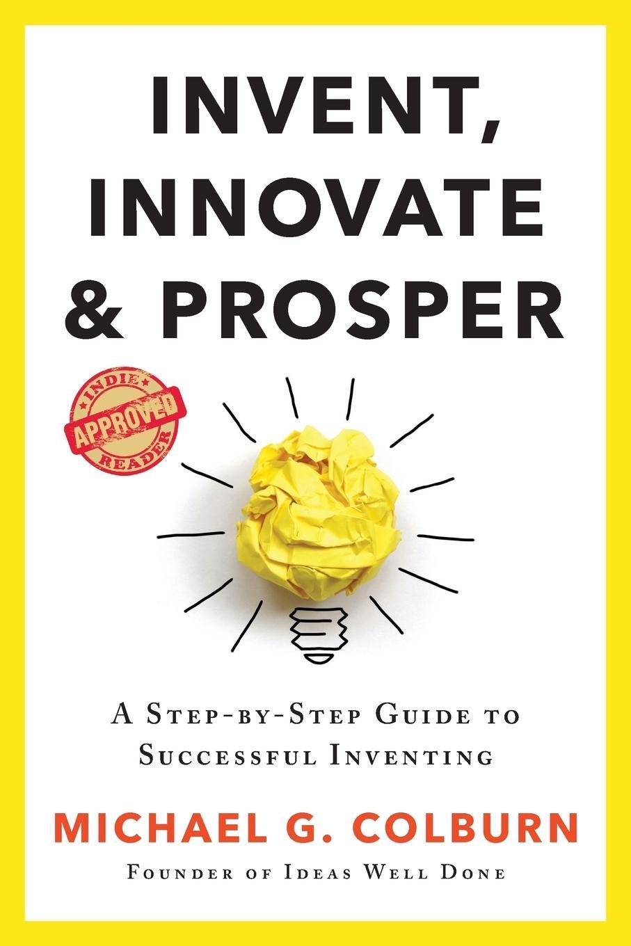 Cover: 9781733770804 | Invent, Innovate, and Prosper | Michael G Colburn | Taschenbuch | 2019