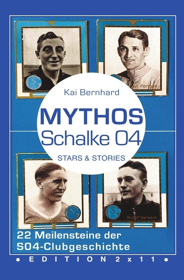 Cover: 9783754943397 | Mythos Schalke 04 | 22 Meilensteine der S04-Clubgeschichte | Bernhard
