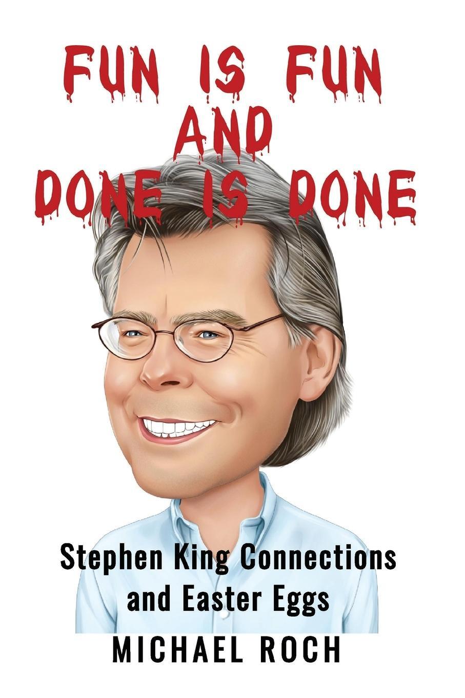 Cover: 9798986152103 | Fun is Fun and Done is Done | Stephen King Connections and Easter Eggs