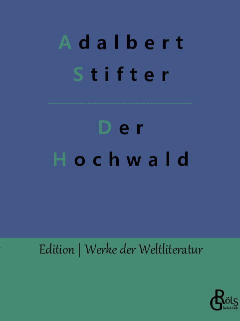 Cover: 9783988283191 | Der Hochwald | Adalbert Stifter | Taschenbuch | Paperback | 104 S.