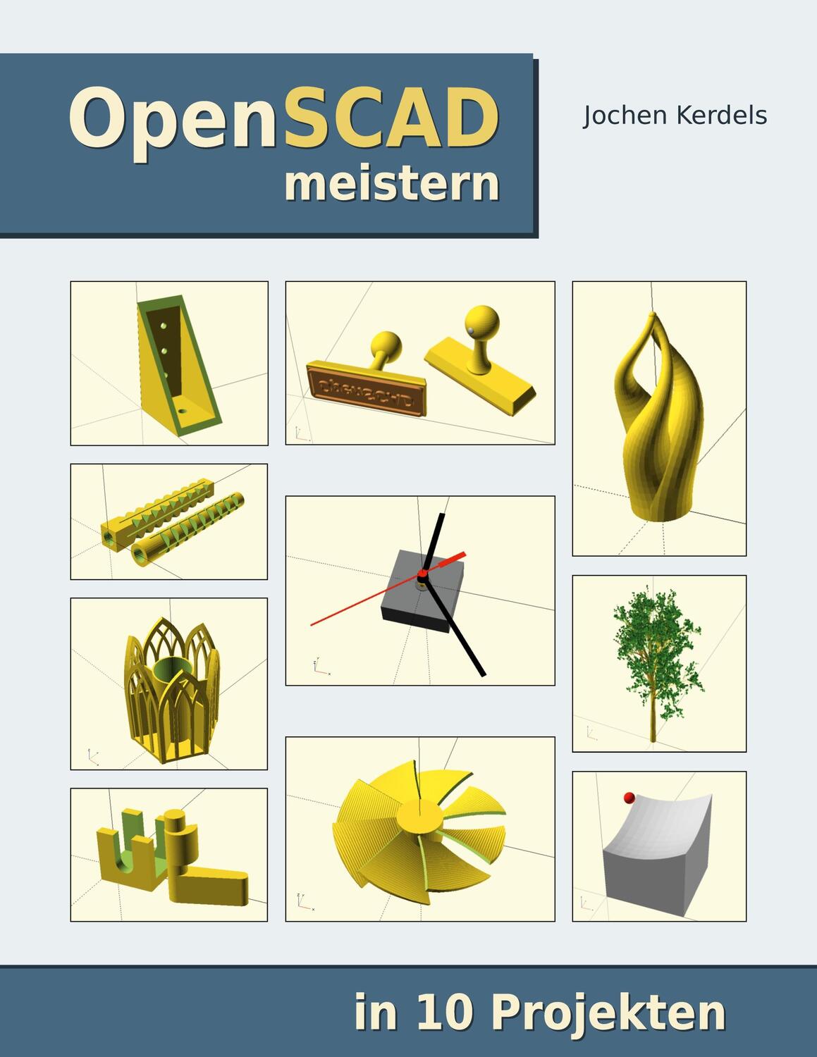 Cover: 9783753441955 | OpenSCAD meistern | in 10 Projekten | Jochen Kerdels | Taschenbuch