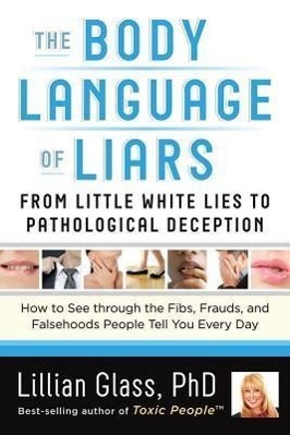 Cover: 9781601632807 | The Body Language of Liars: From Little White Lies to Pathological...