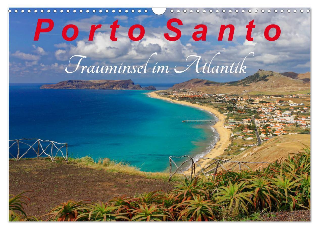 Cover: 9783383396915 | Porto Santo Trauminsel im Atlantik (Wandkalender 2024 DIN A3 quer),...