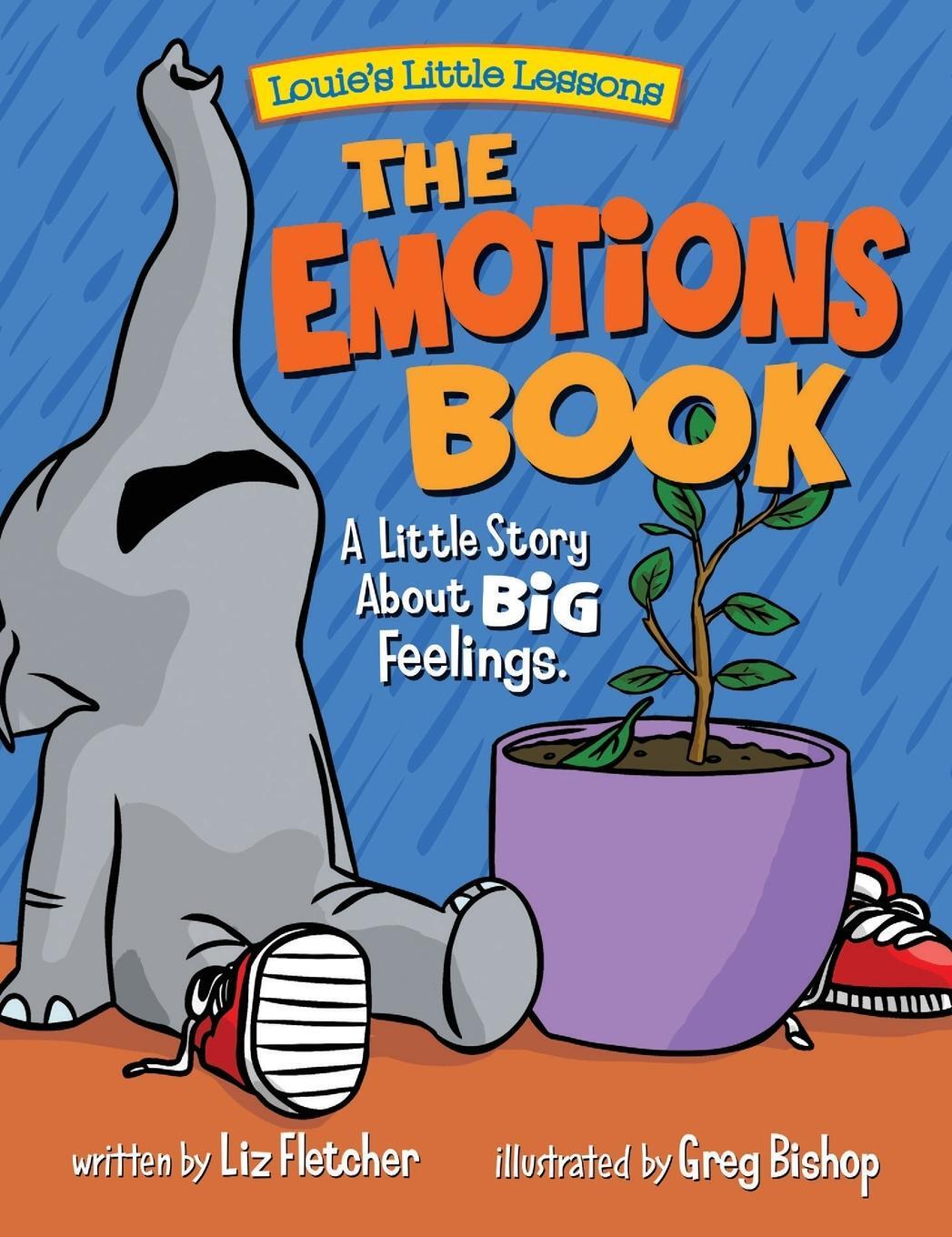 Cover: 9781737629542 | The Emotions Book | A Little Story About BIG Feelings | Liz Fletcher