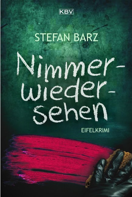 Cover: 9783954413645 | Nimmerwiedersehen | Eifelkrimi | Stefan Barz | Taschenbuch | Deutsch