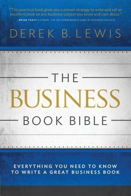 Cover: 9780990735601 | The Business Book Bible | Derek B Lewis | Taschenbuch | Paperback