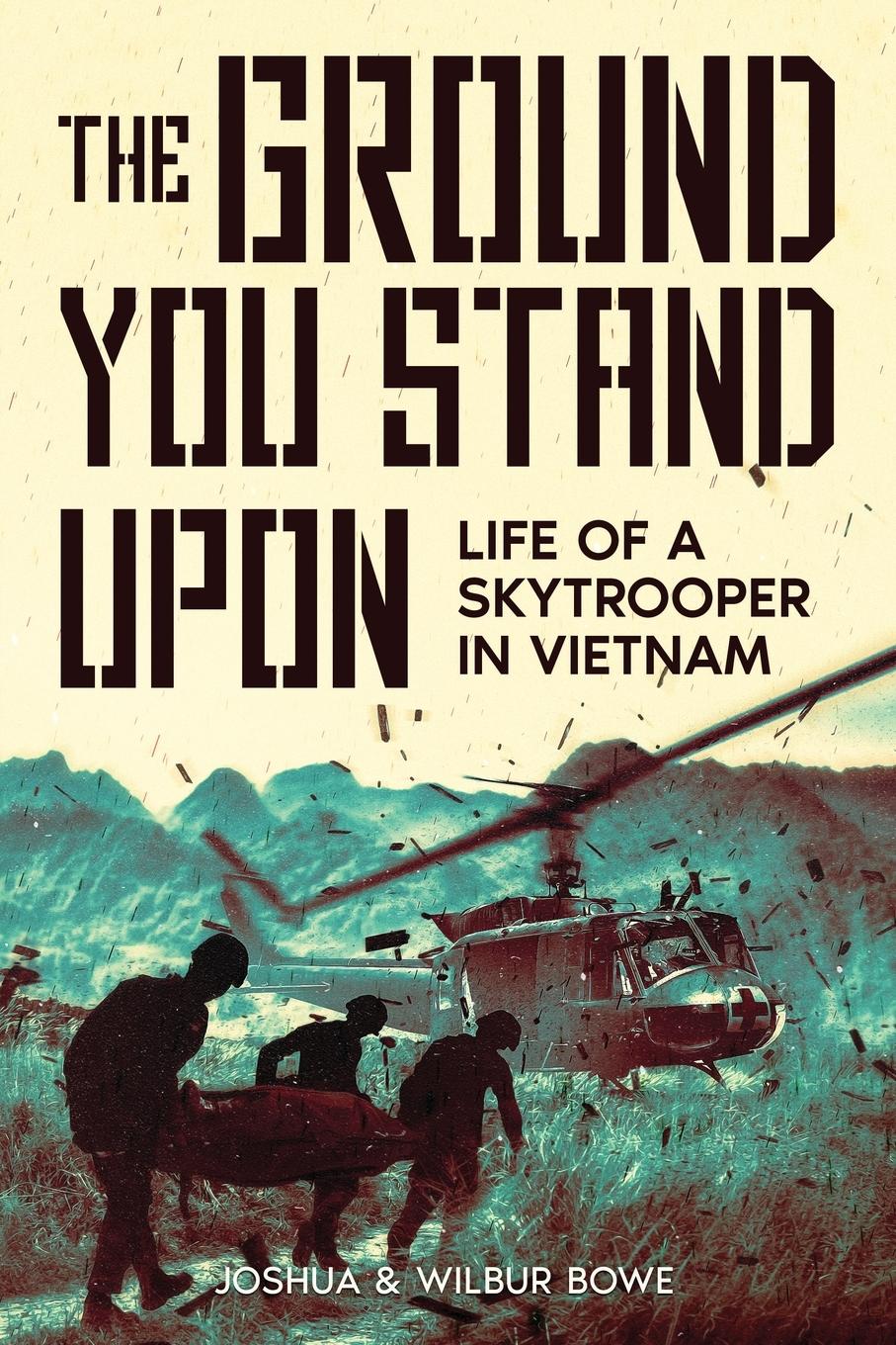 Cover: 9798218474836 | The Ground You Stand Upon | Life of a Skytrooper in Vietnam | Buch