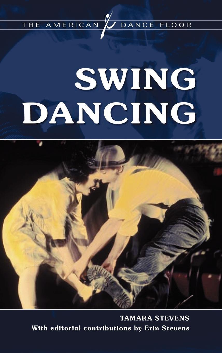 Cover: 9780313375170 | Swing Dancing | Tamara Stevens (u. a.) | Buch | Englisch | 2011