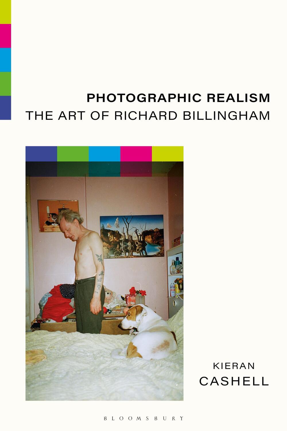 Cover: 9781350282421 | Photographic Realism | The Art of Richard Billingham | Kieran Cashell
