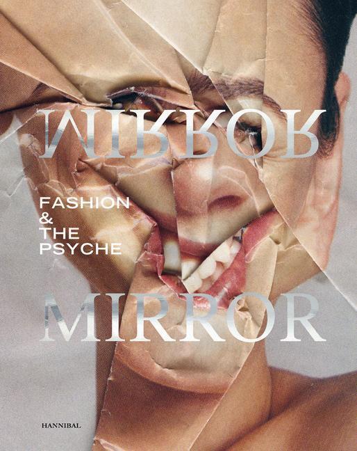 Cover: 9789464366297 | Mirror Mirror | Fashion & the Psyche | Mode Museum Dr Guislain Museum