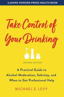 Cover: 9781421439440 | Take Control of Your Drinking | Michael S. Levy | Taschenbuch | 2021