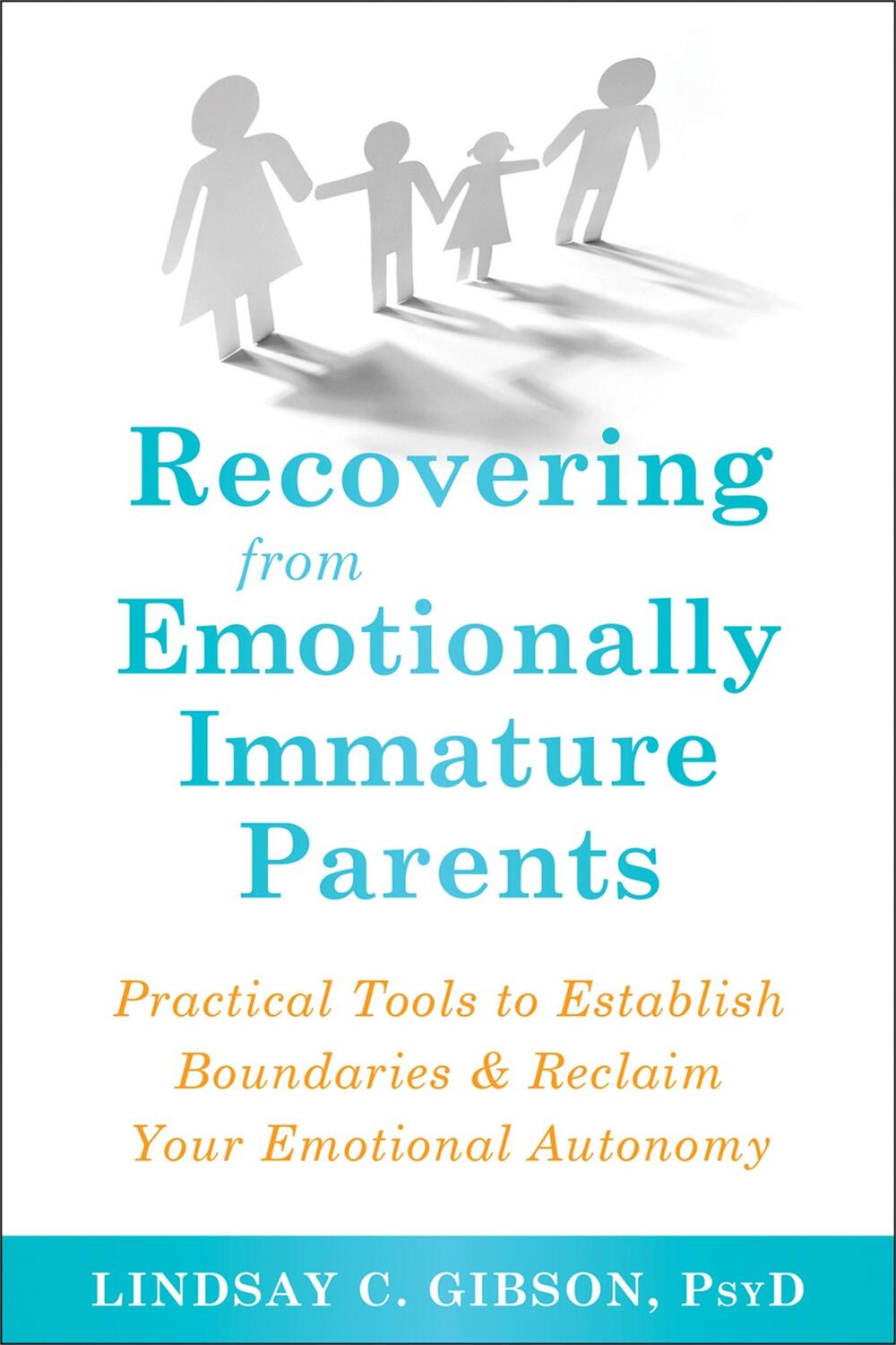 Cover: 9781684032525 | Recovering from Emotionally Immature Parents | Lindsay C Gibson | Buch
