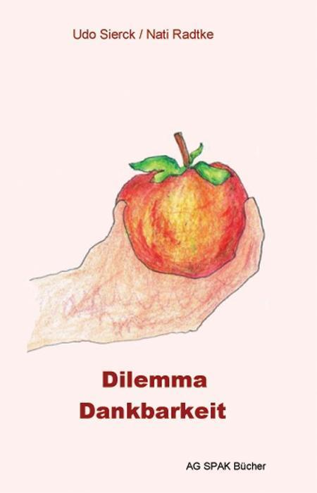 Cover: 9783940865922 | Dilemma Dankbarkeit | Udo/Radtke, Nati Sierck | Taschenbuch | 148 S.