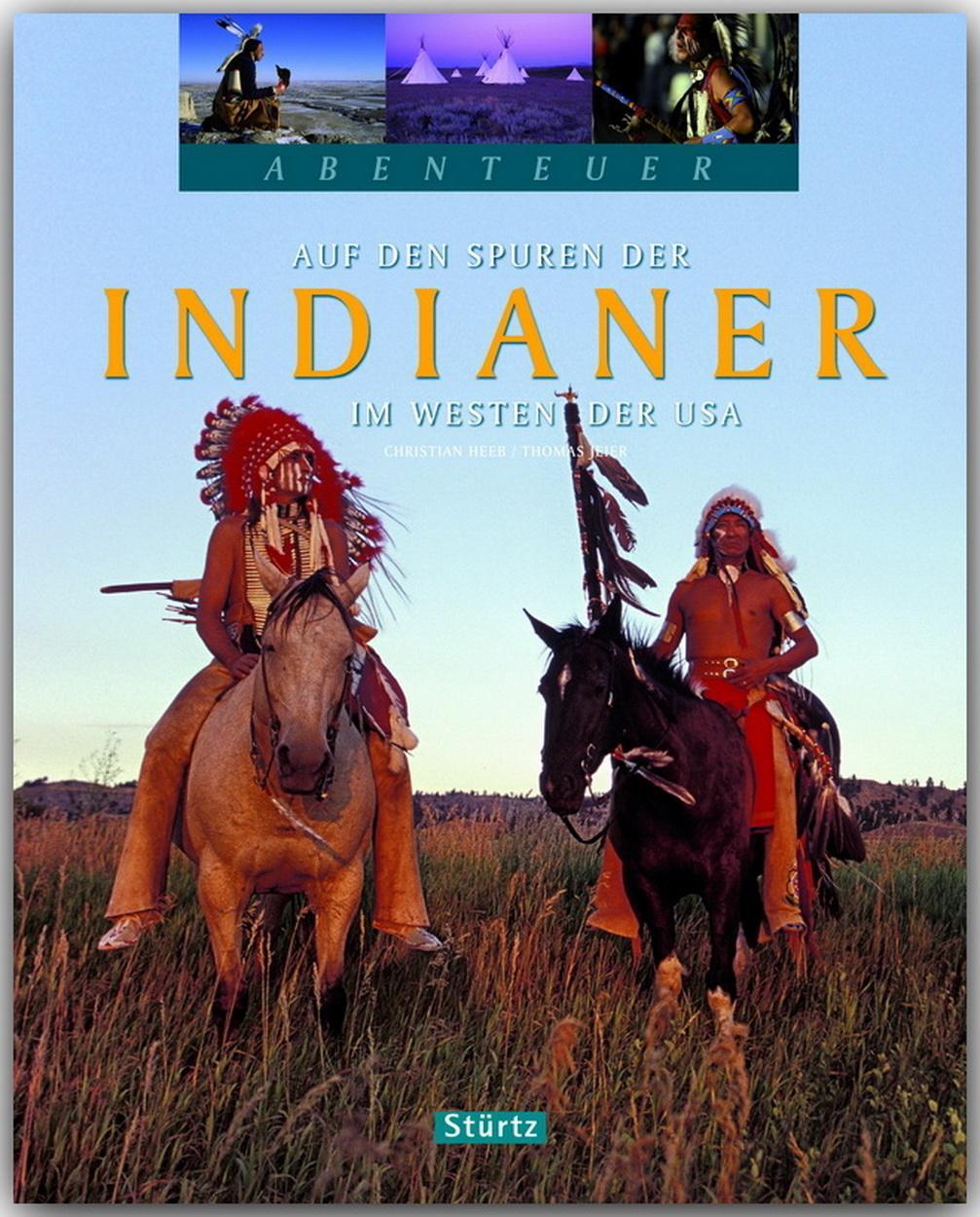 Cover: 9783800346103 | Abenteuer: Auf den Spuren der Indianer im Westen der USA | Jeier