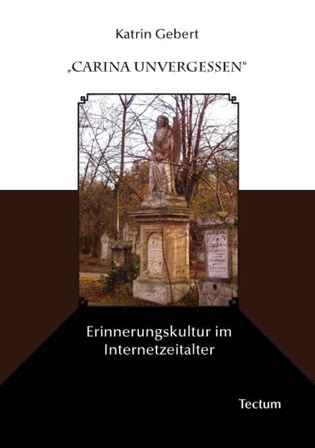 Cover: 9783828898776 | "Carina unvergessen" | Erinnerungskultur im Internetzeitalter | Gebert
