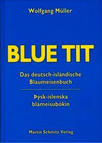Cover: 9783927795198 | blue tit | Das deutsch-isländische Blaumeisenbuch, Dt/isländ | Müller