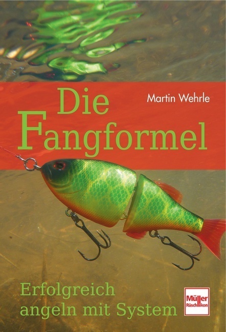 Cover: 9783275017409 | Die Fangformel | Erfolgreich angeln mit System | Martin Wehrle | Buch