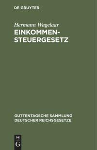 Cover: 9783111252575 | Einkommensteuergesetz | Hermann Wagelaar | Buch | 216 S. | Deutsch