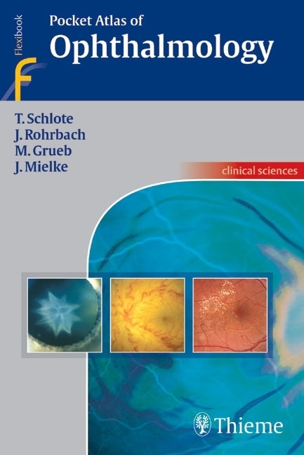 Cover: 9783131398215 | Pocket Atlas of Ophthalmology | Torsten Schlote (u. a.) | Taschenbuch