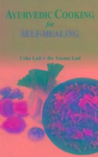 Cover: 9788120820234 | Ayurvedic Cooking for Self Healing | Usha Lad (u. a.) | Taschenbuch