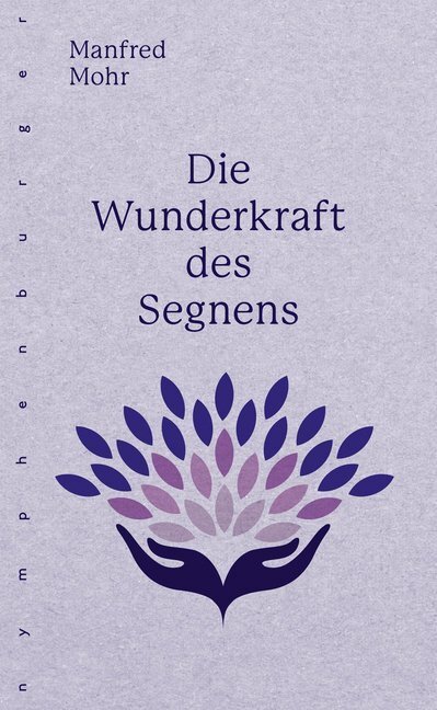 Cover: 9783485029810 | Die Wunderkraft des Segnens | Manfred Mohr | Buch | 176 S. | Deutsch