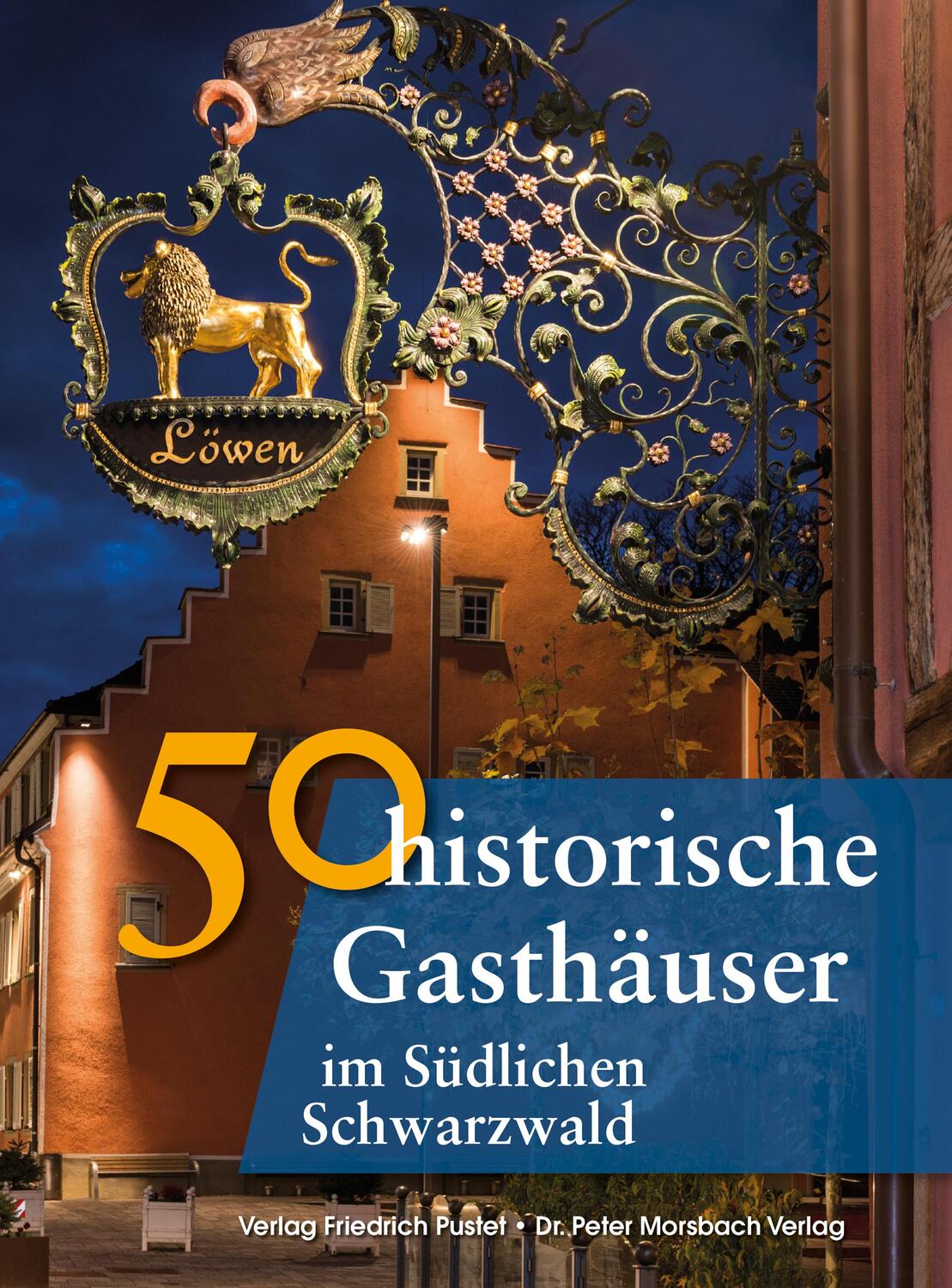 Cover: 9783791729824 | 50 historische Gasthäuser im Südlichen Schwarzwald | Gürtler (u. a.)