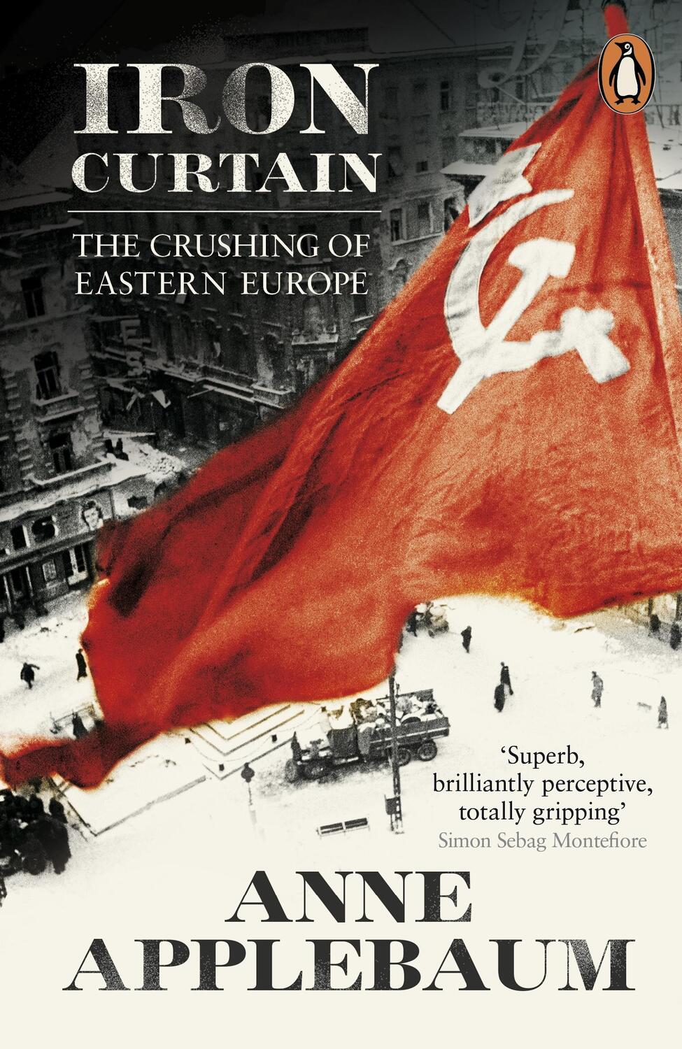 Cover: 9780141021874 | Iron Curtain | The Crushing of Eastern Europe 1944-56 | Anne Applebaum